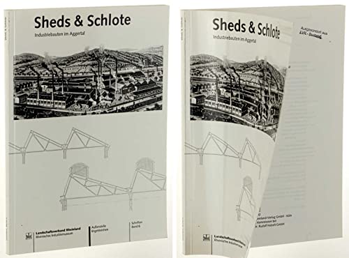 Sheds & Schlote. Industriebauten im Aggertal